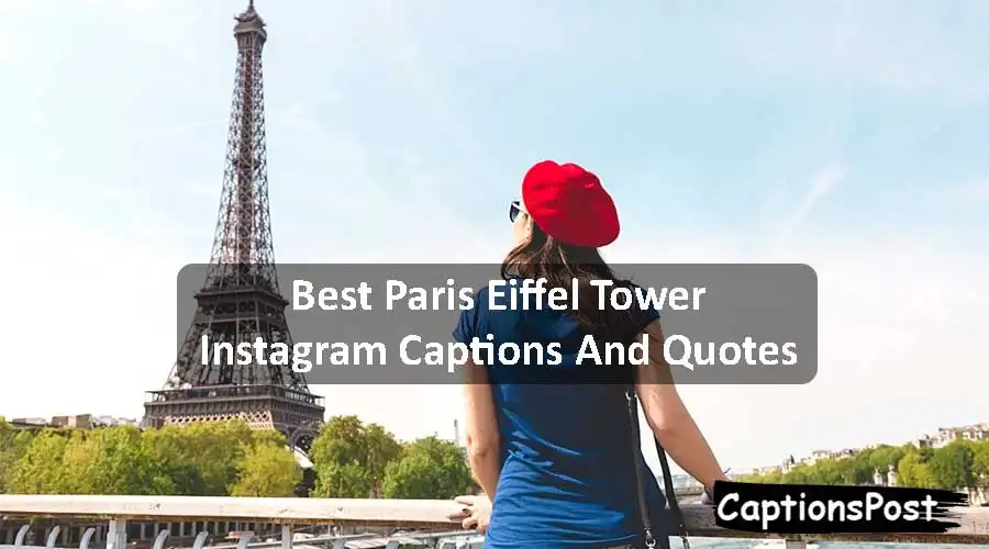 Best Paris Eiffel Tower Instagram Captions And Quotes