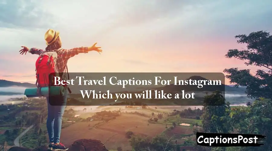 Travel Captions For Instagram