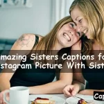 Sisters Captions for Instagram