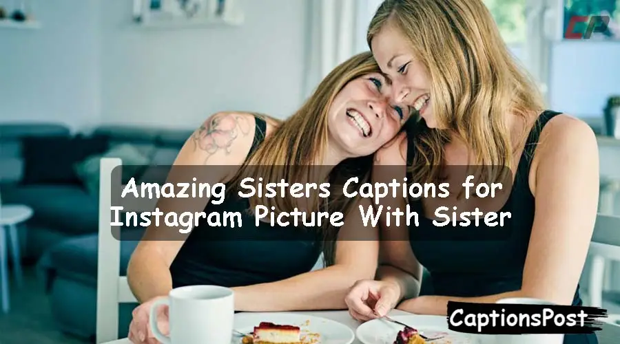 Sisters Captions for Instagram