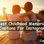 Childhood Memories Captions For Instagram