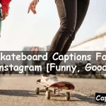 Skateboard Captions