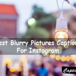 Blurry Pictures Captions