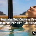 Hot Tub Captions For Instagram