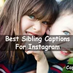 Sibling Captions For Instagram