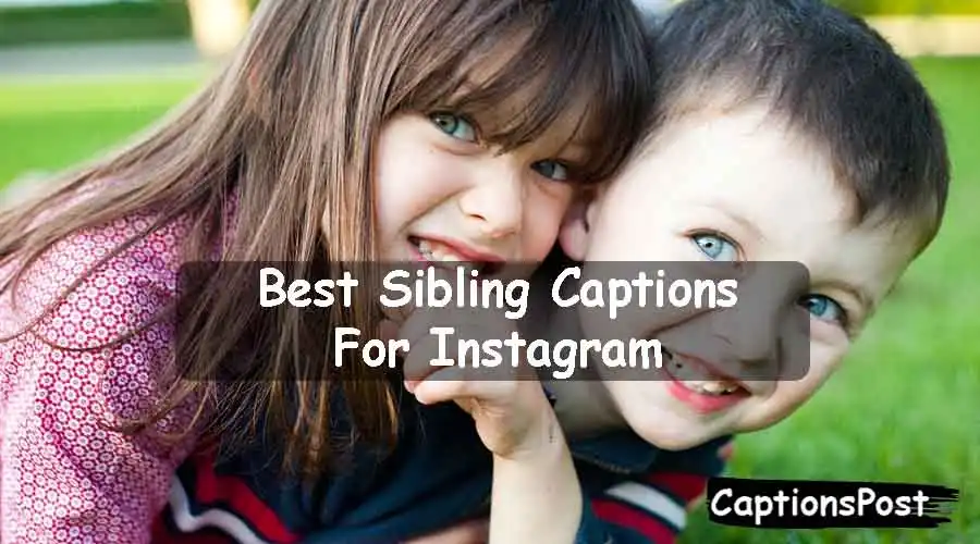 Sibling Captions For Instagram