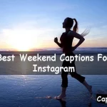 Weekend Captions For Instagram