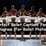 Ballet Captions For Instagram