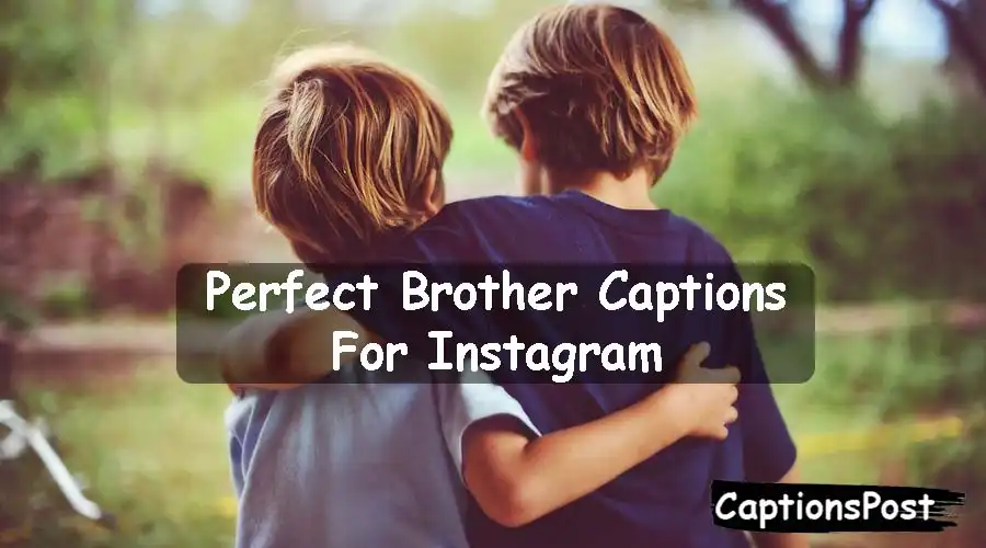 Brother Captions For Instagram