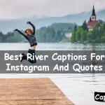 River Captions For Instagram