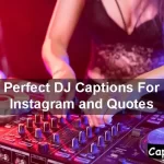 DJ Captions For Instagram