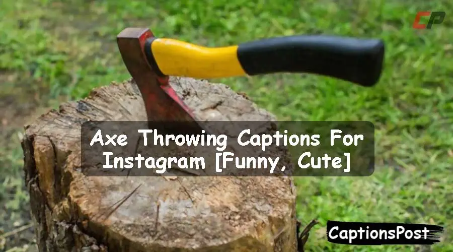 Axe Throwing Captions For Instagram