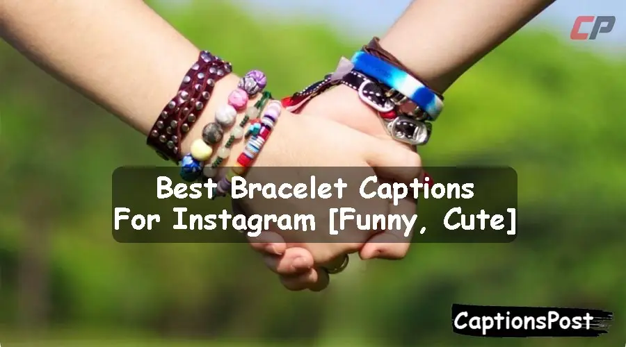Bracelet Captions For Instagram
