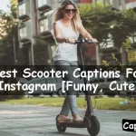 Scooter Captions For Instagram