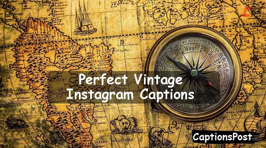 350+ Perfect Vintage Instagram Captions [Best, Funny]