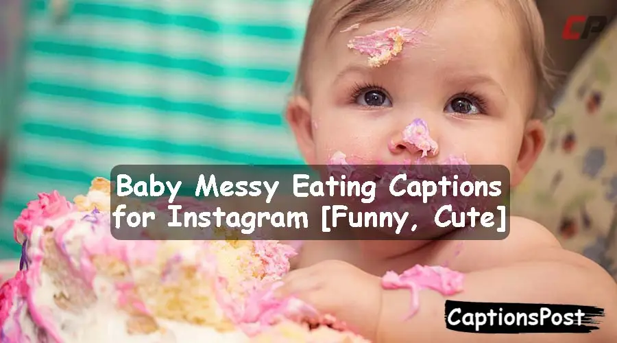 Baby Messy Eating Captions