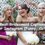 Bridesmaid Captions for Instagram
