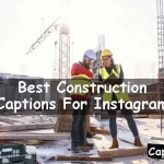 Construction Captions For Instagram
