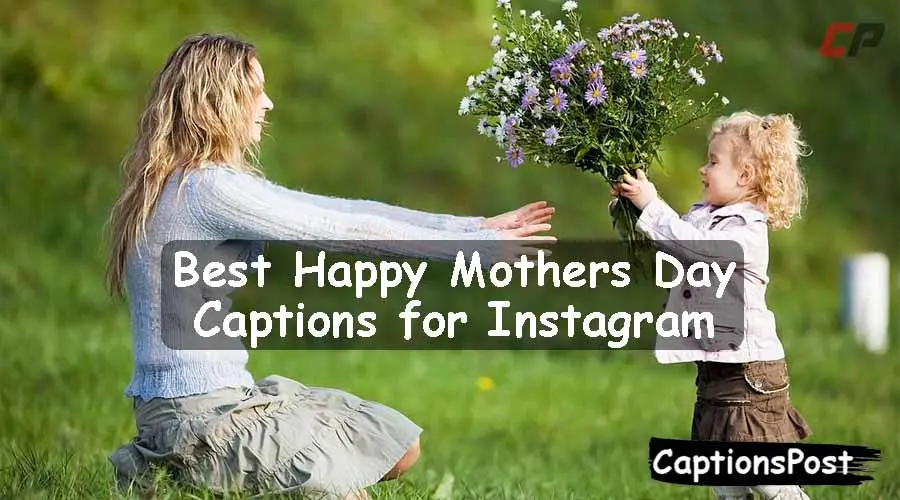 Happy Mothers Day Captions for Instagram