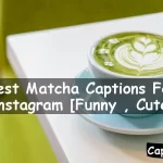 Matcha Captions For Instagram