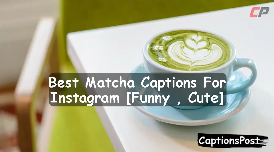 Matcha Captions For Instagram