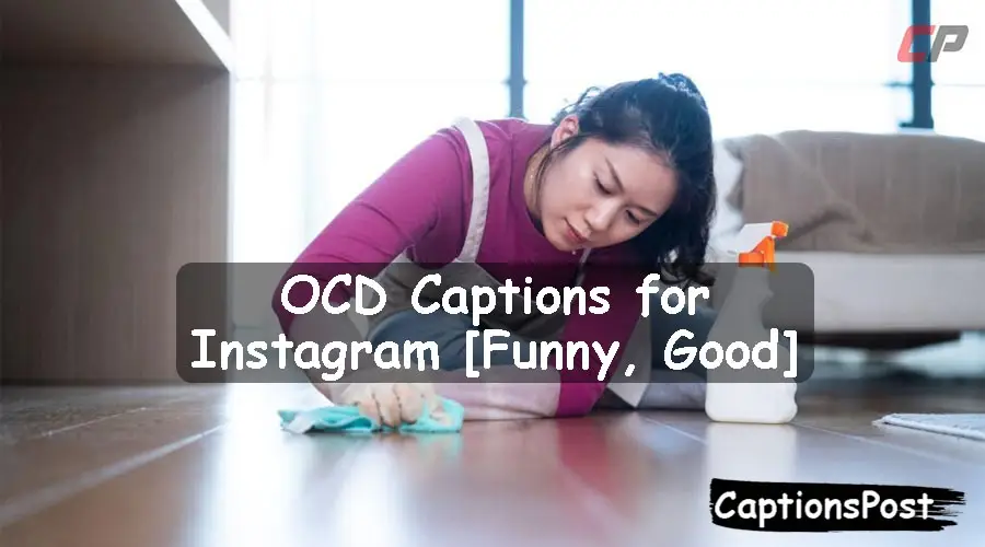 Top 350+ OCD Captions for Instagram [Funny, Good]