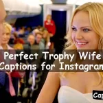 Trophy Wife Captions for Instagram