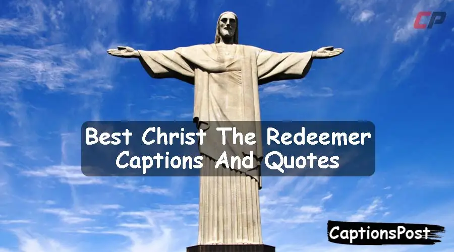 Christ The Redeemer Captions