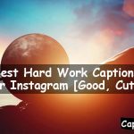 Hard Work Captions for Instagram