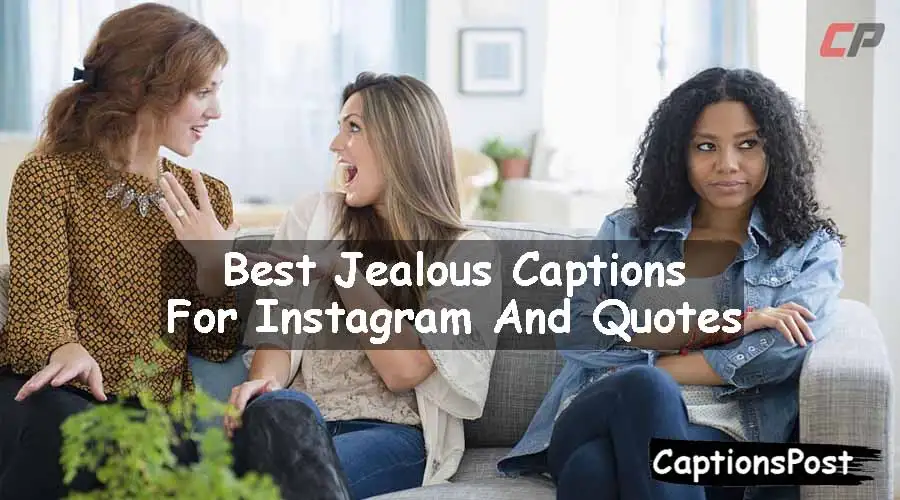 Jealous Captions For Instagram