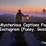 Mysterious Captions For Instagram