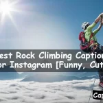 Rock Climbing Captions For Instagram