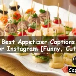 Appetizer Captions for Instagram