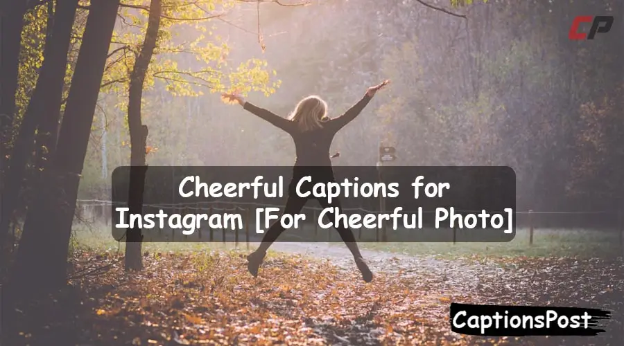 Cheerful Captions for Instagram