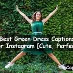 Green Dress Captions For Instagram