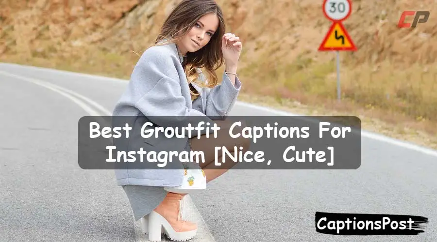 Groutfit Captions For Instagram