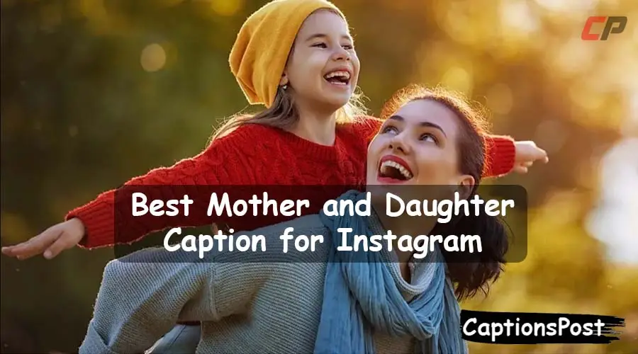 Mother and Daughter Caption for Instagram