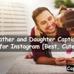 Father and Daughter Captions for Instagram