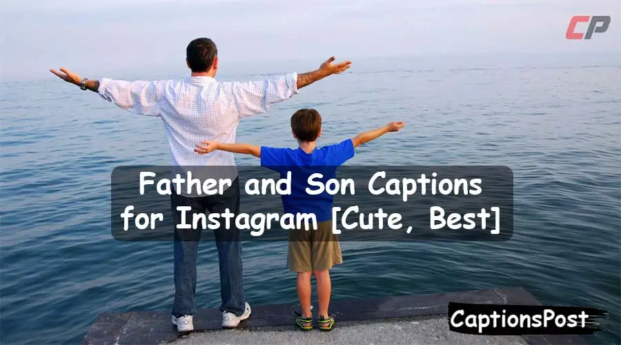 Father and Son Captions for Instagram