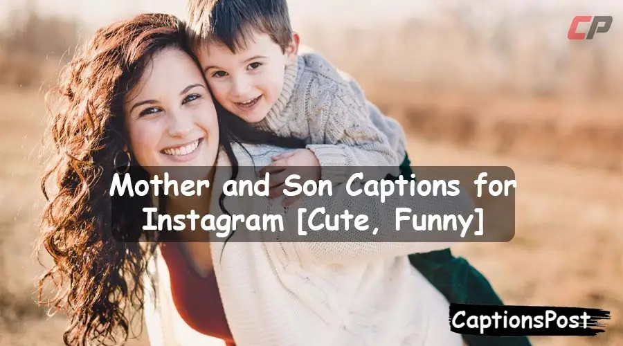 250+ Mother and Son Captions for Instagram [Cute, Funny]