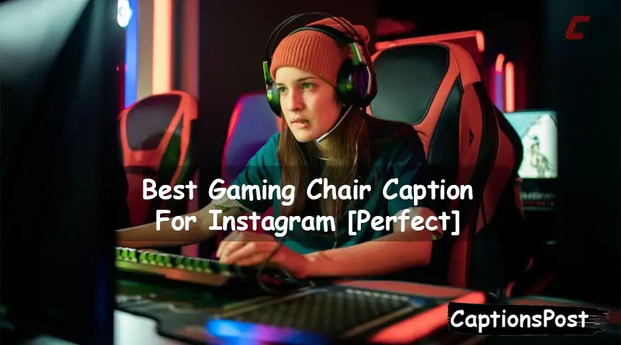 Gaming Chair Caption For Instagram