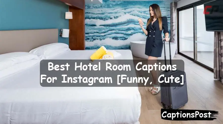 Hotel Room Captions For Instagram