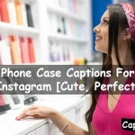 Phone Case Captions For Instagram