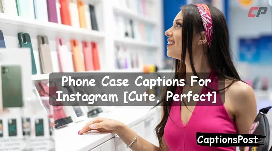 Phone Case Captions For Instagram