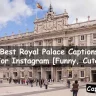 Royal Palace Captions For Instagram