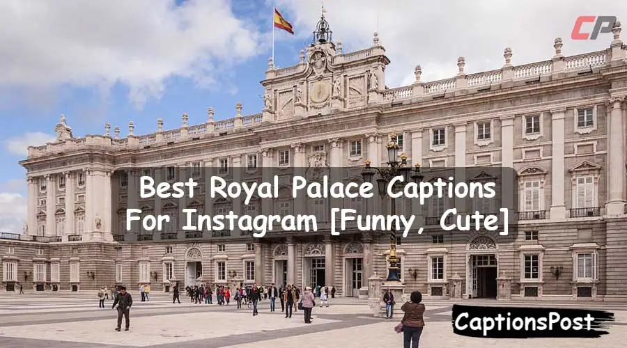 Royal Palace Captions For Instagram