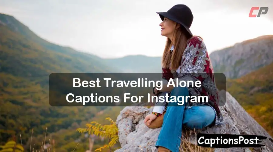 Travelling Alone Captions For Instagram
