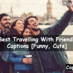 Travelling With Friends Captions