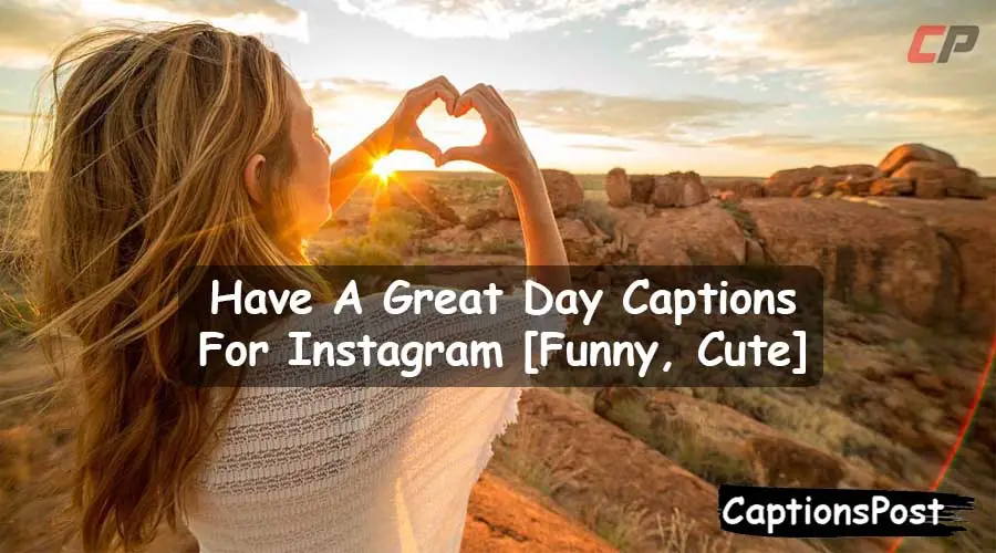 Have A Great Day Captions For Instagram