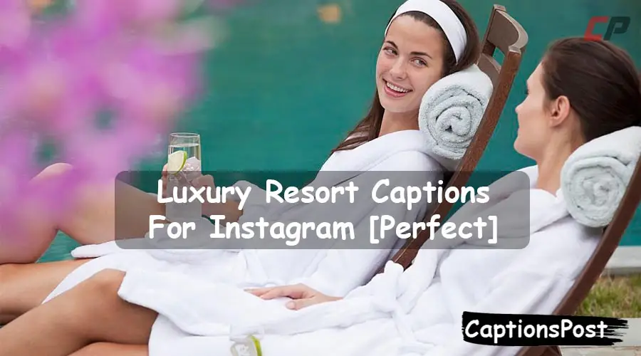 Luxury Resort Captions
